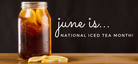 June is National Iced Tea Month!